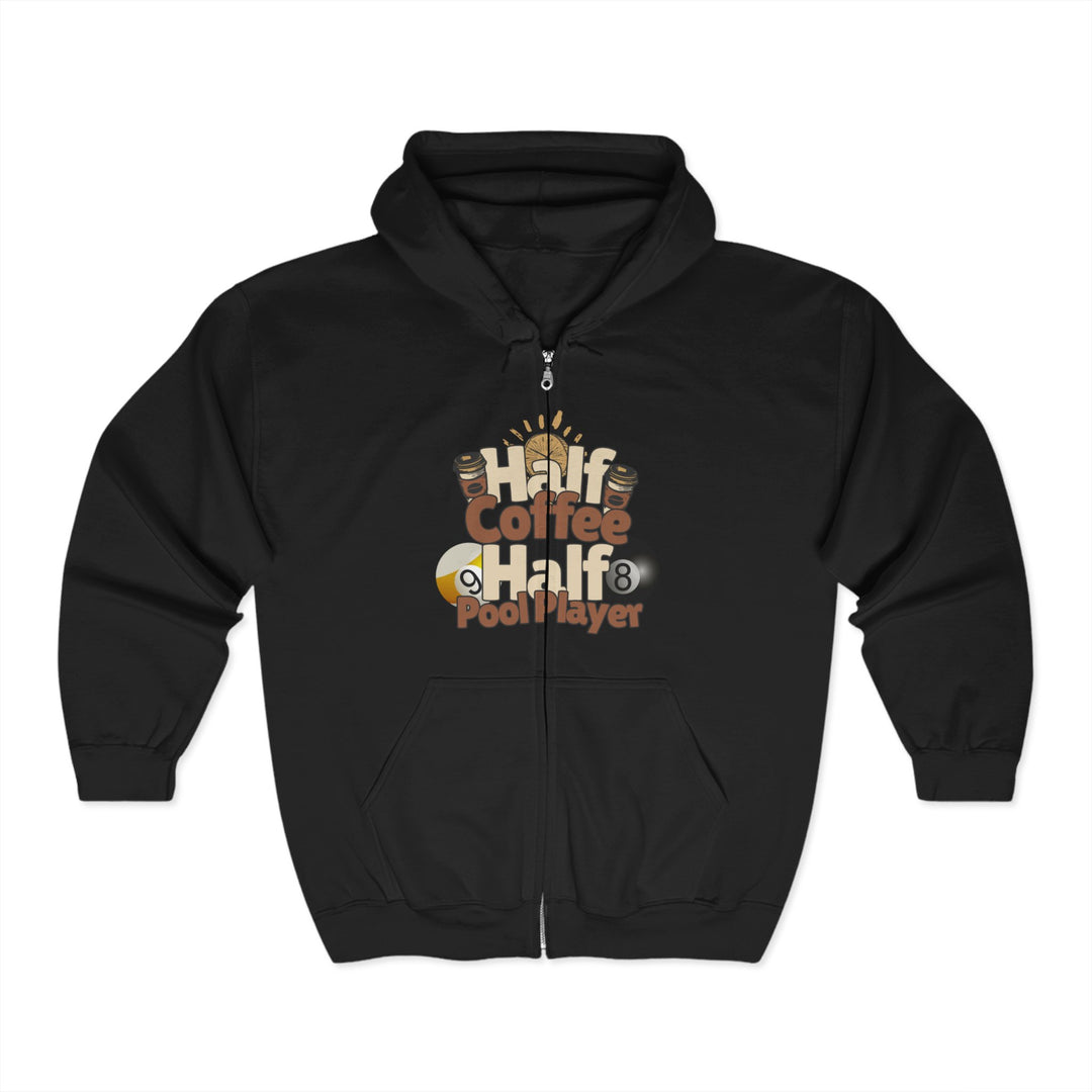 Half Coffee Half Pool Player - Unisex Full Zip Hoodie