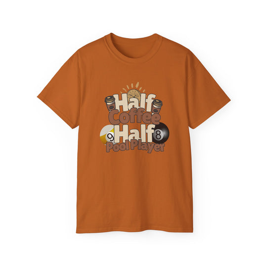 Half Coffee Half Pool Player - Unisex Cotton T-Shirt