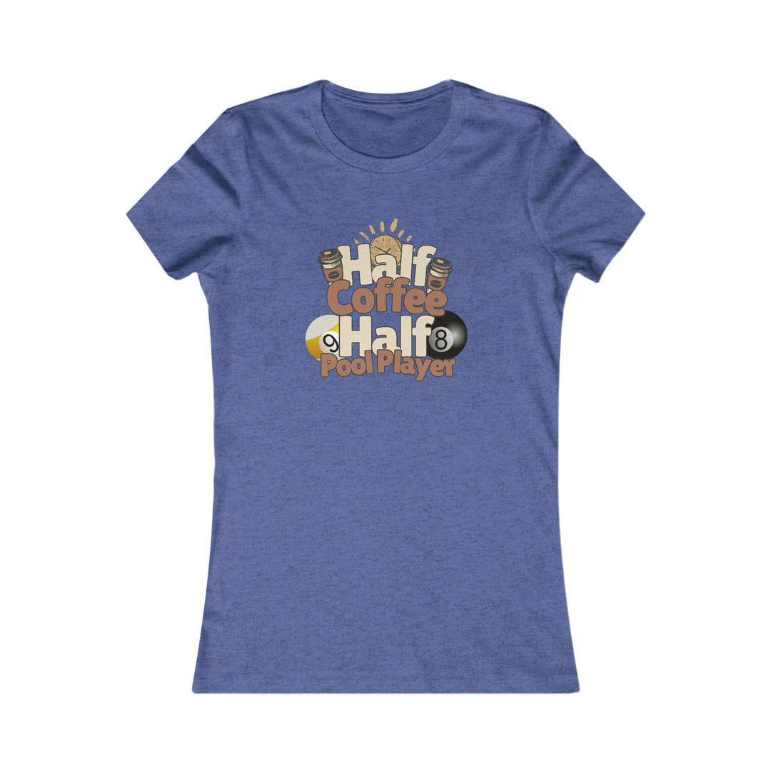 Half Coffee Half Pool Player - Women's Fitted Tee