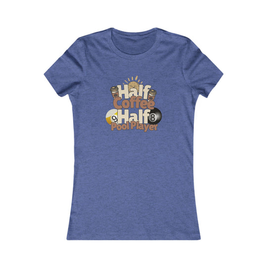 Half Coffee Half Pool Player - Women's Fitted Tee