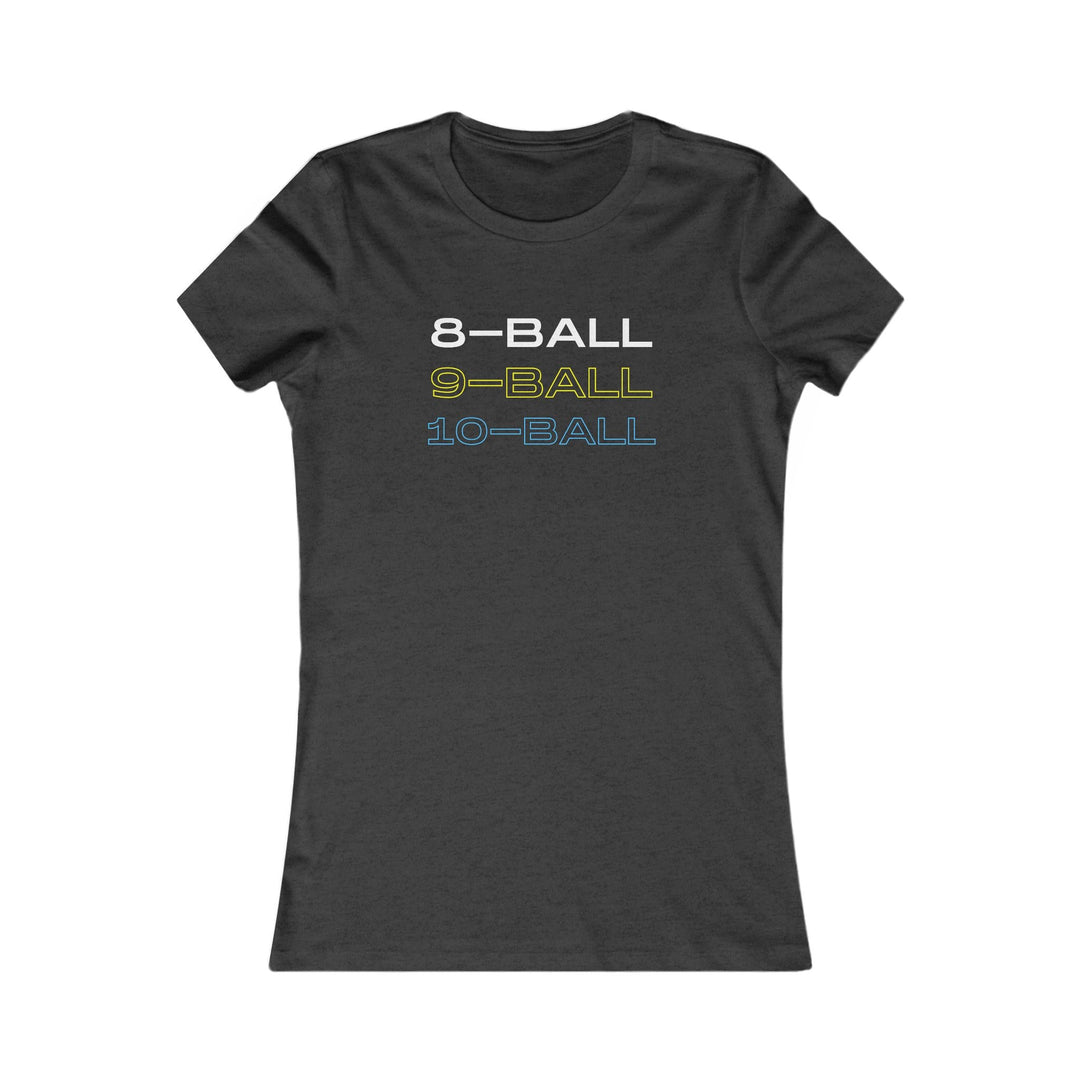8 - BALL, 9 - BALL, 10 - BALL - Women's Fitted Tee - BFLY BILLIARDS
