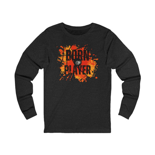Born Player - 8 Ball - Unisex Long Sleeve Tee - BFLY BILLIARDS