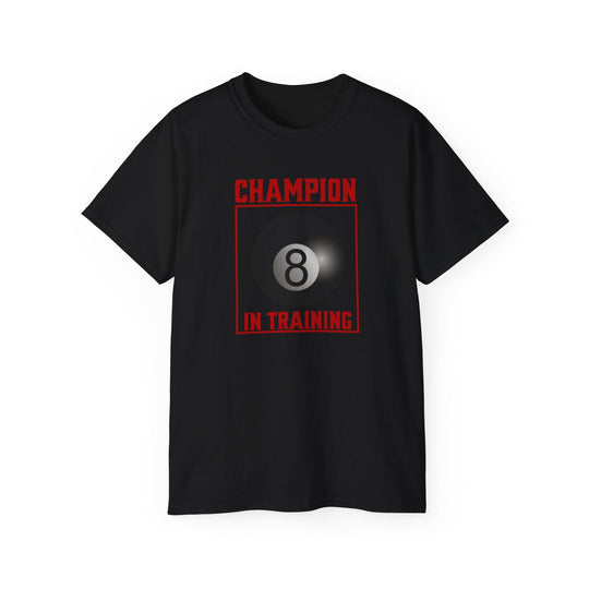 Champion in training - 8 Ball - Unisex Cotton T-Shirt - BFLY BILLIARDS