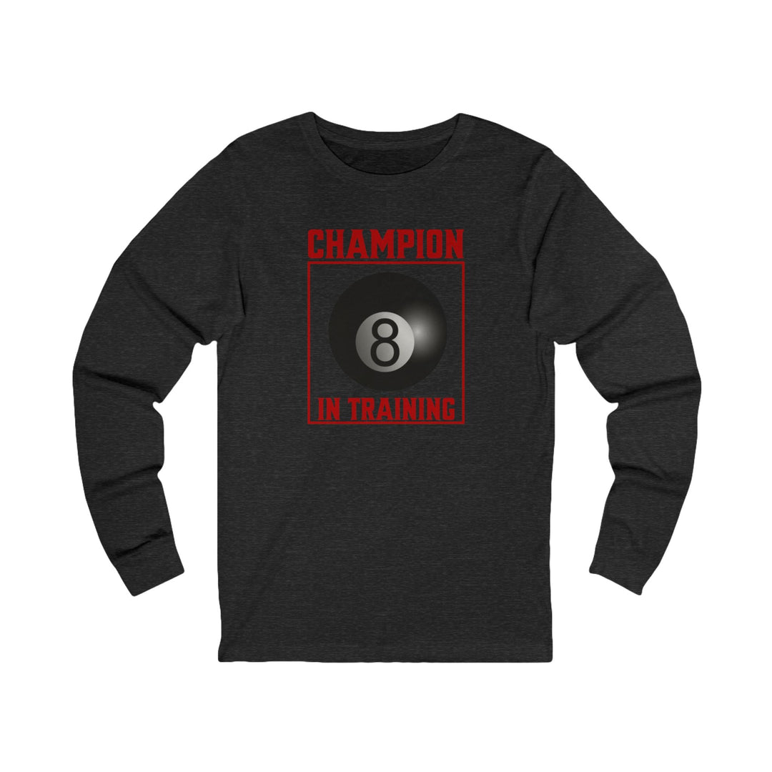 Champion in training - 8 Ball - Unisex Long Sleeve Tee - BFLY BILLIARDS