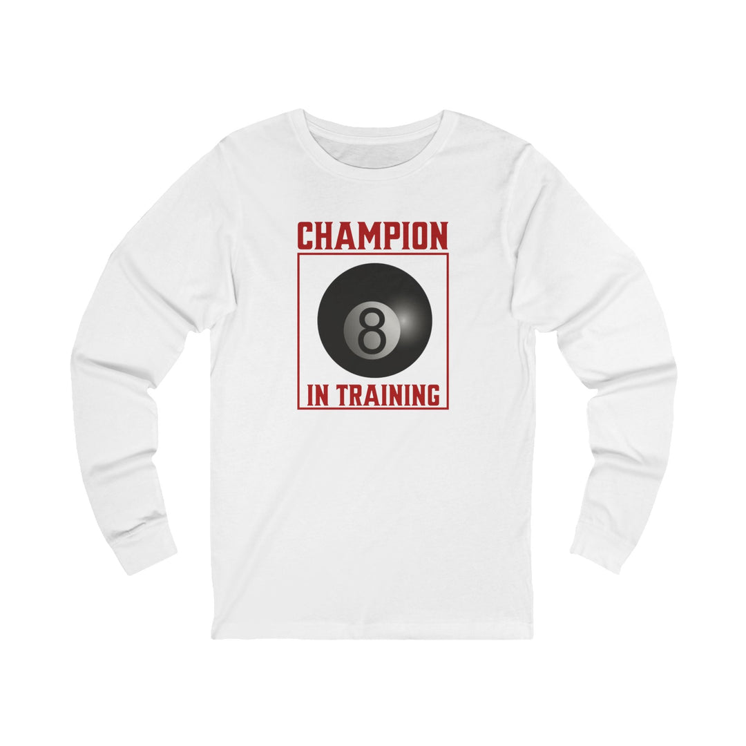 Champion in training - 8 Ball - Unisex Long Sleeve Tee - BFLY BILLIARDS
