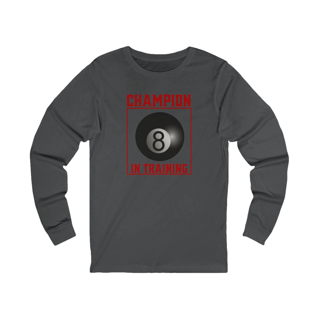 Champion in training - 8 Ball - Unisex Long Sleeve Tee - BFLY BILLIARDS