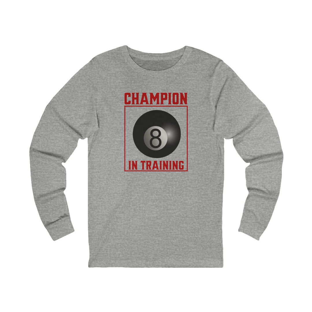 Champion in training - 8 Ball - Unisex Long Sleeve Tee - BFLY BILLIARDS
