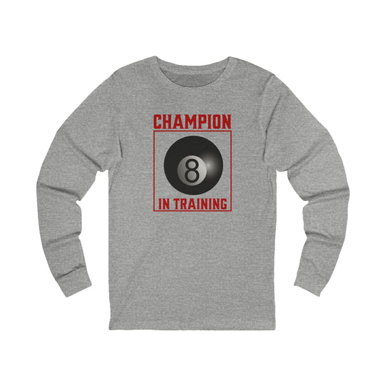Champion in training - 8 Ball - Unisex Long Sleeve Tee - BFLY BILLIARDS