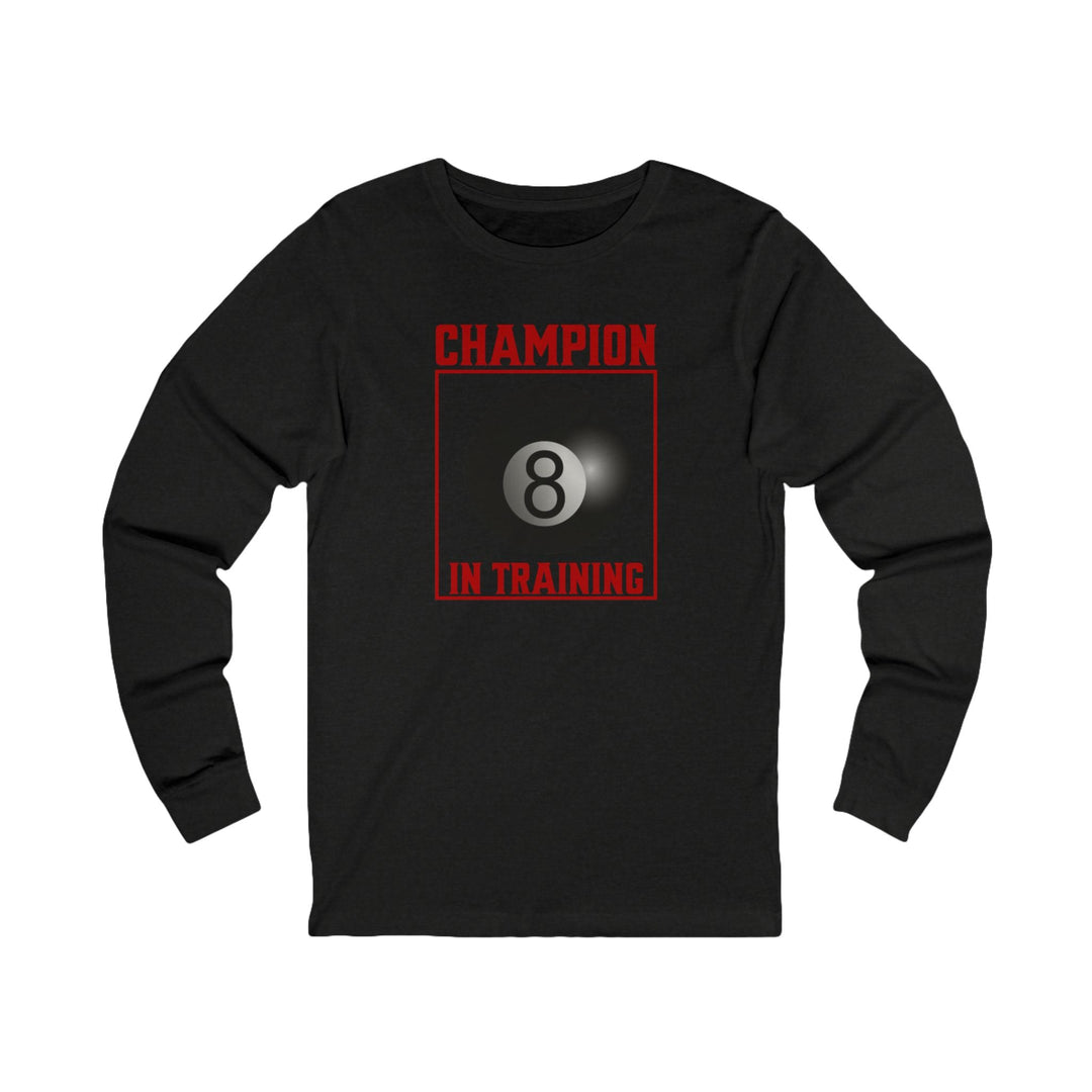 Champion in training - 8 Ball - Unisex Long Sleeve Tee - BFLY BILLIARDS