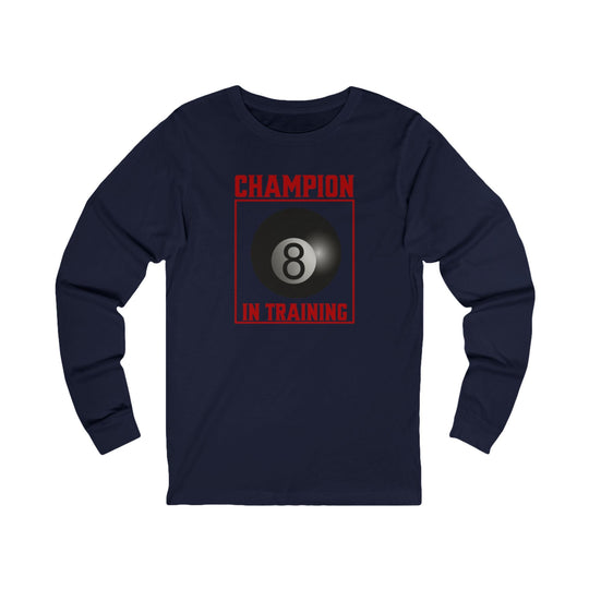 Champion in training - 8 Ball - Unisex Long Sleeve Tee - BFLY BILLIARDS