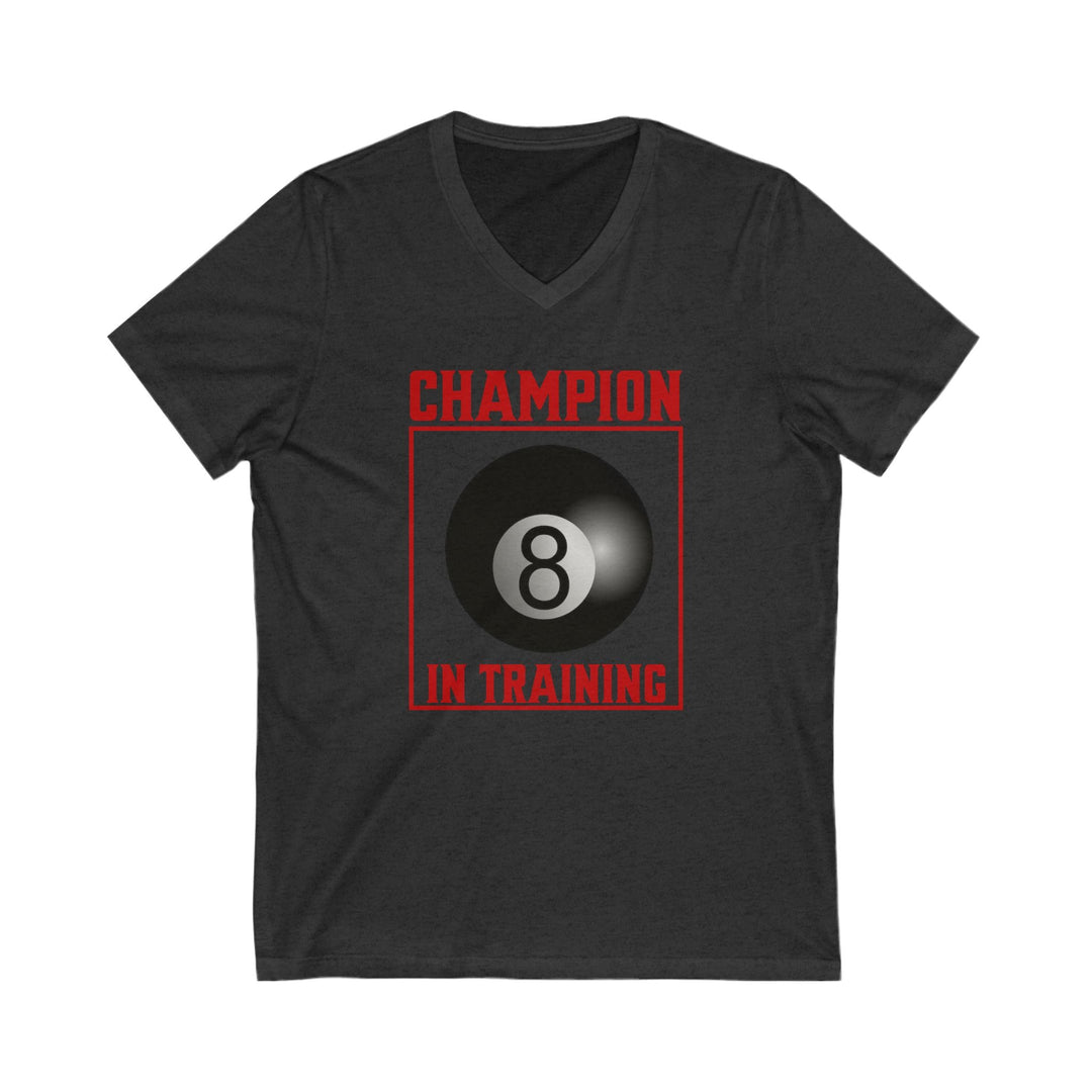 Champion in training - 8 Ball - Unisex V - Neck Tee - BFLY BILLIARDS