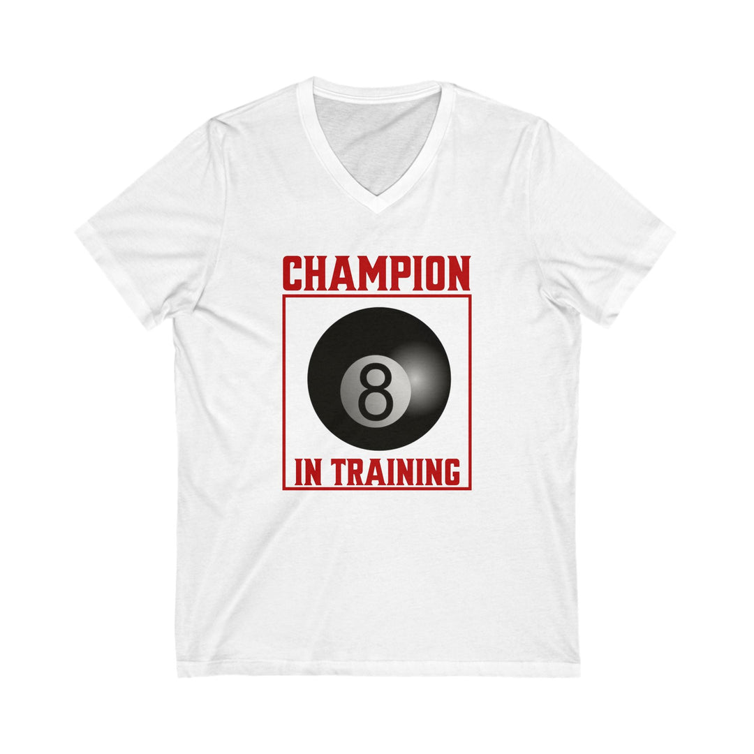Champion in training - 8 Ball - Unisex V - Neck Tee - BFLY BILLIARDS
