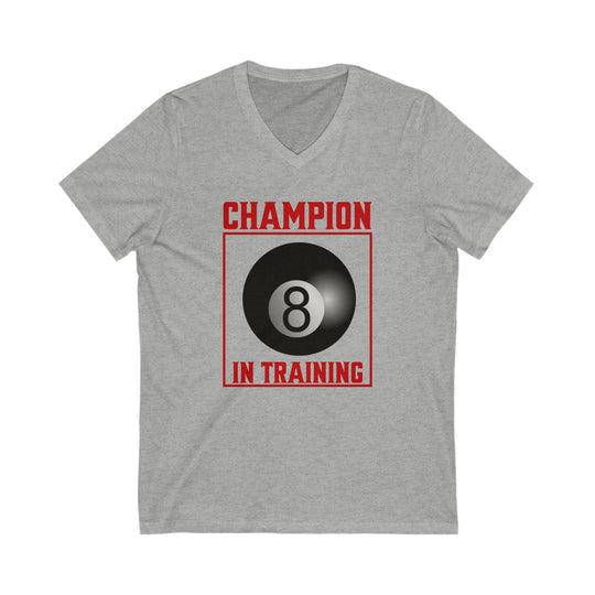 Champion in training - 8 Ball - Unisex V - Neck Tee - BFLY BILLIARDS