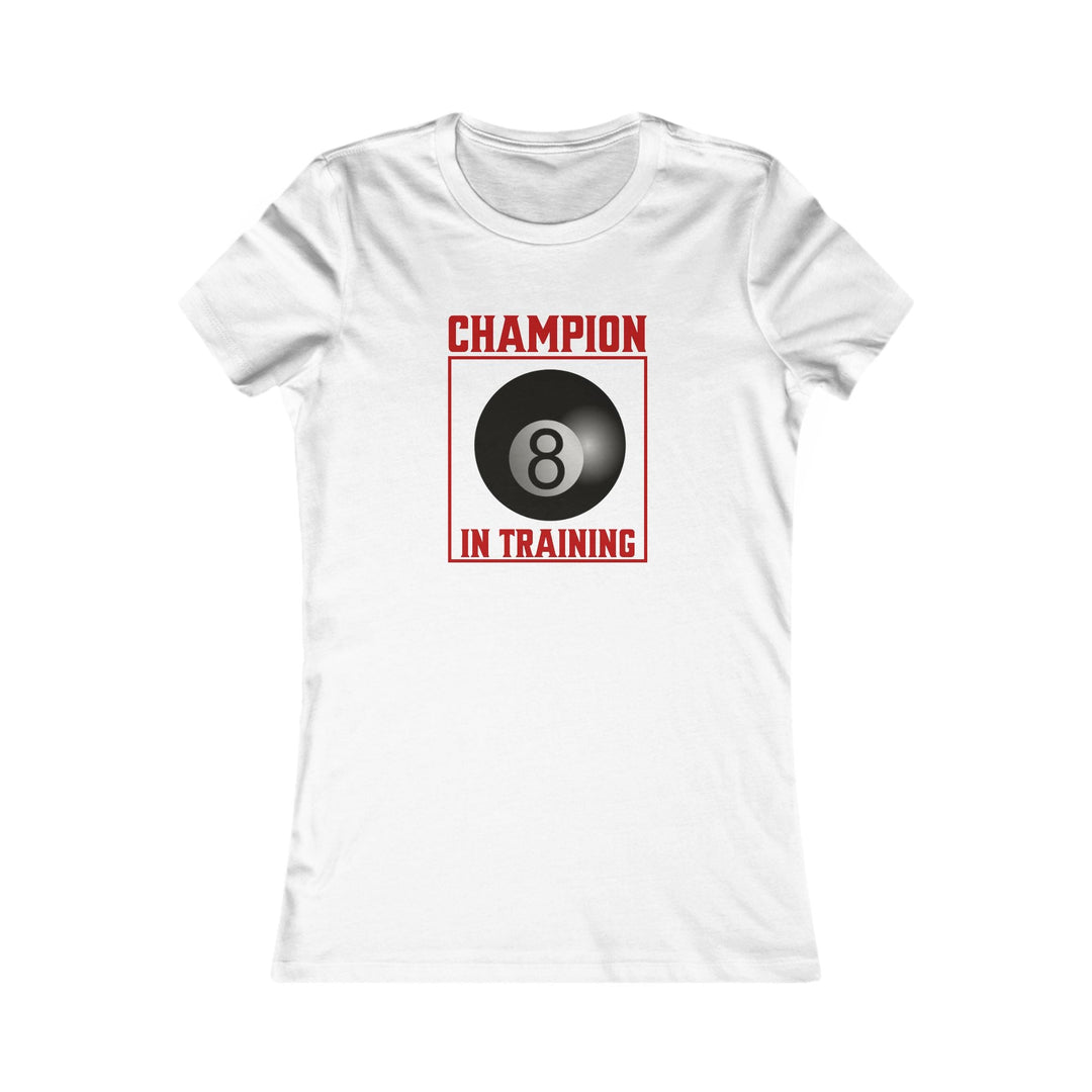 Champion in training - 8 Ball - Women's Fitted Tee - BFLY BILLIARDS