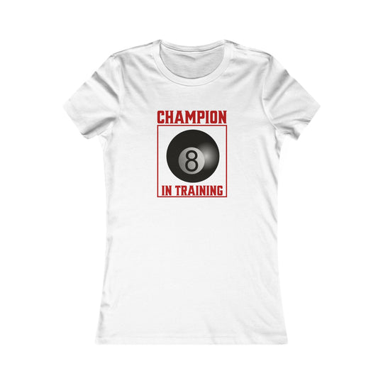 Champion in training - 8 Ball - Women's Fitted Tee - BFLY BILLIARDS