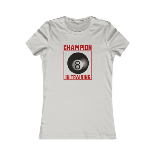 Champion in training - 8 Ball - Women's Fitted Tee - BFLY BILLIARDS