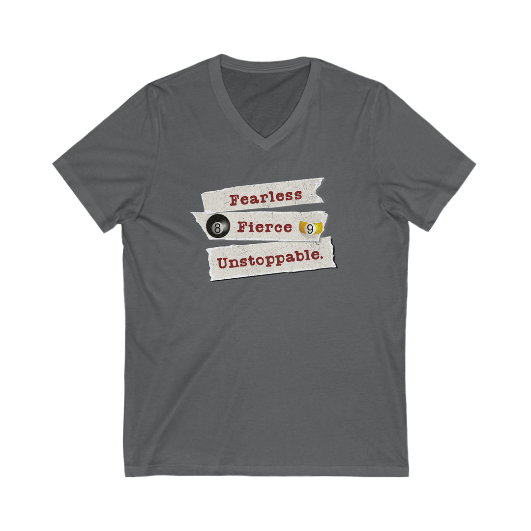 Fearless - Fierce - Unstoppable - Unisex V - Neck Tee - BFLY BILLIARDS