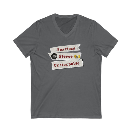 Fearless - Fierce - Unstoppable - Unisex V - Neck Tee - BFLY BILLIARDS