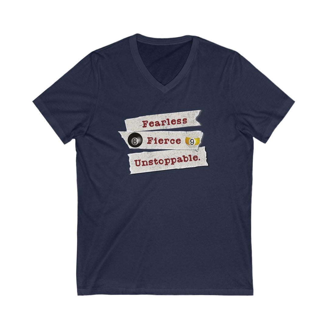 Fearless - Fierce - Unstoppable - Unisex V - Neck Tee - BFLY BILLIARDS