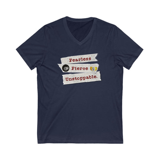 Fearless - Fierce - Unstoppable - Unisex V - Neck Tee - BFLY BILLIARDS