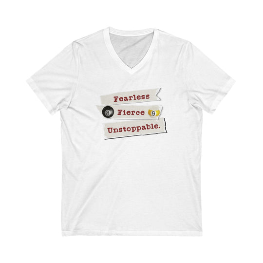Fearless - Fierce - Unstoppable - Unisex V - Neck Tee - BFLY BILLIARDS