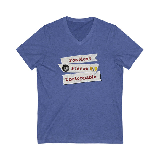 Fearless - Fierce - Unstoppable - Unisex V - Neck Tee - BFLY BILLIARDS