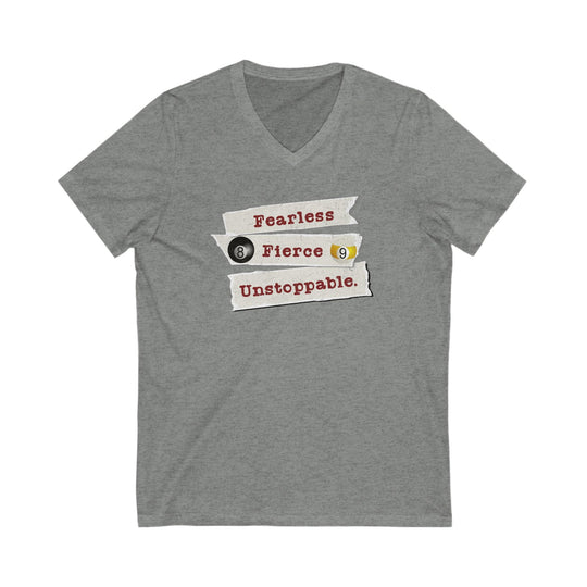 Fearless - Fierce - Unstoppable - Unisex V - Neck Tee - BFLY BILLIARDS