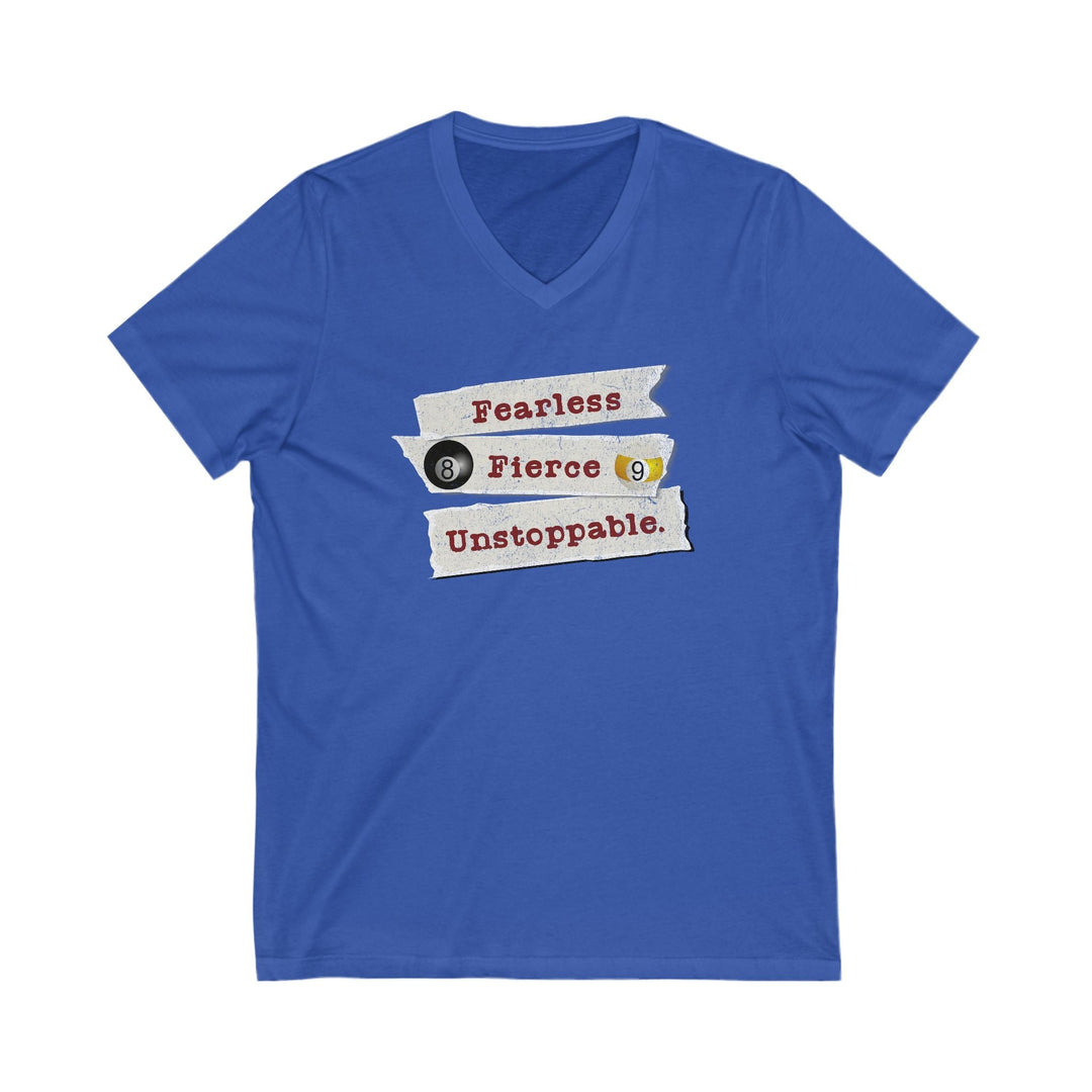Fearless - Fierce - Unstoppable - Unisex V - Neck Tee - BFLY BILLIARDS