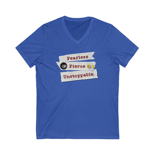 Fearless - Fierce - Unstoppable - Unisex V - Neck Tee - BFLY BILLIARDS