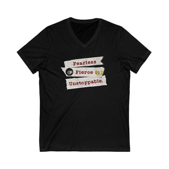 Fearless - Fierce - Unstoppable - Unisex V - Neck Tee - BFLY BILLIARDS