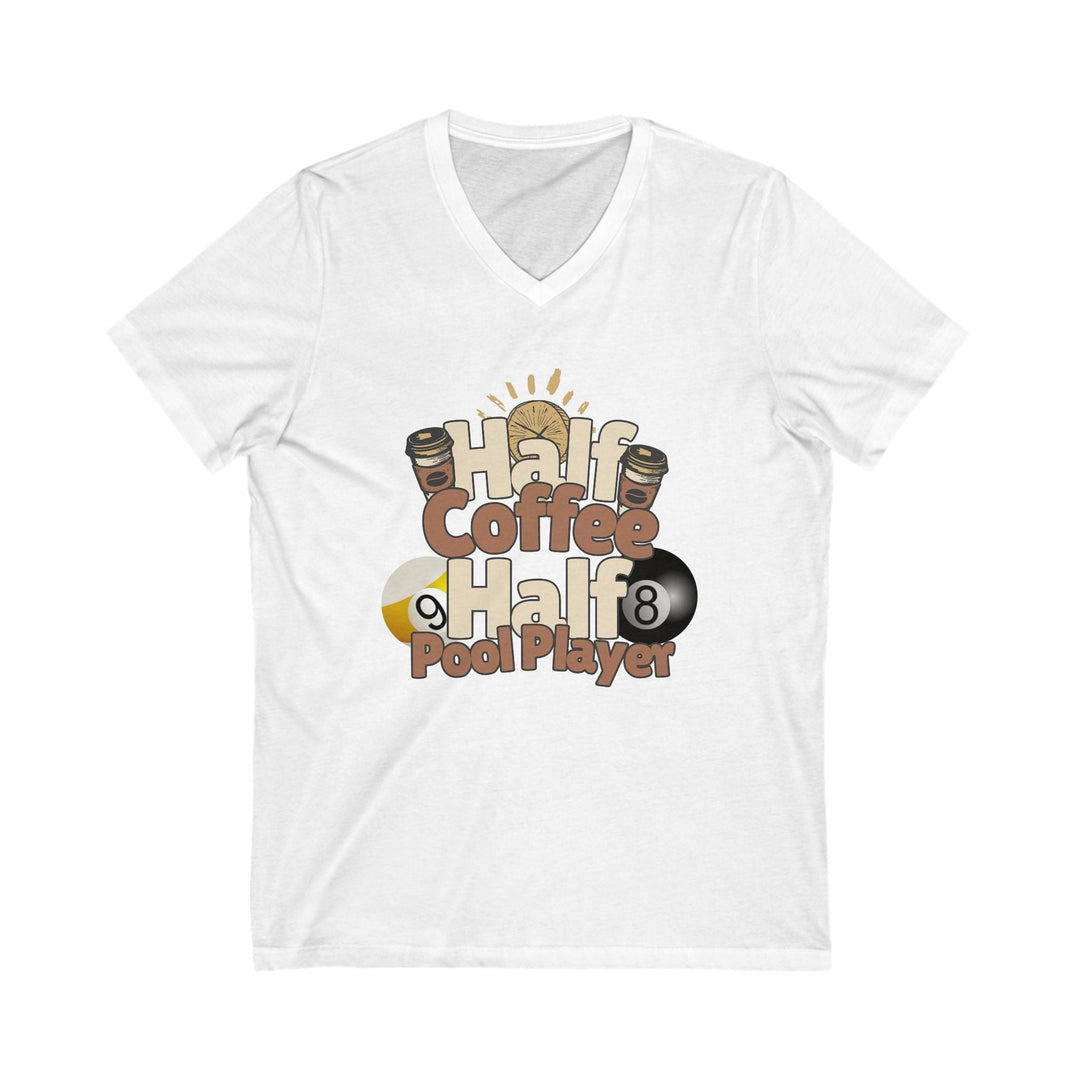 Half Coffee Half Pool Player - Unisex V - Neck Tee - BFLY BILLIARDS