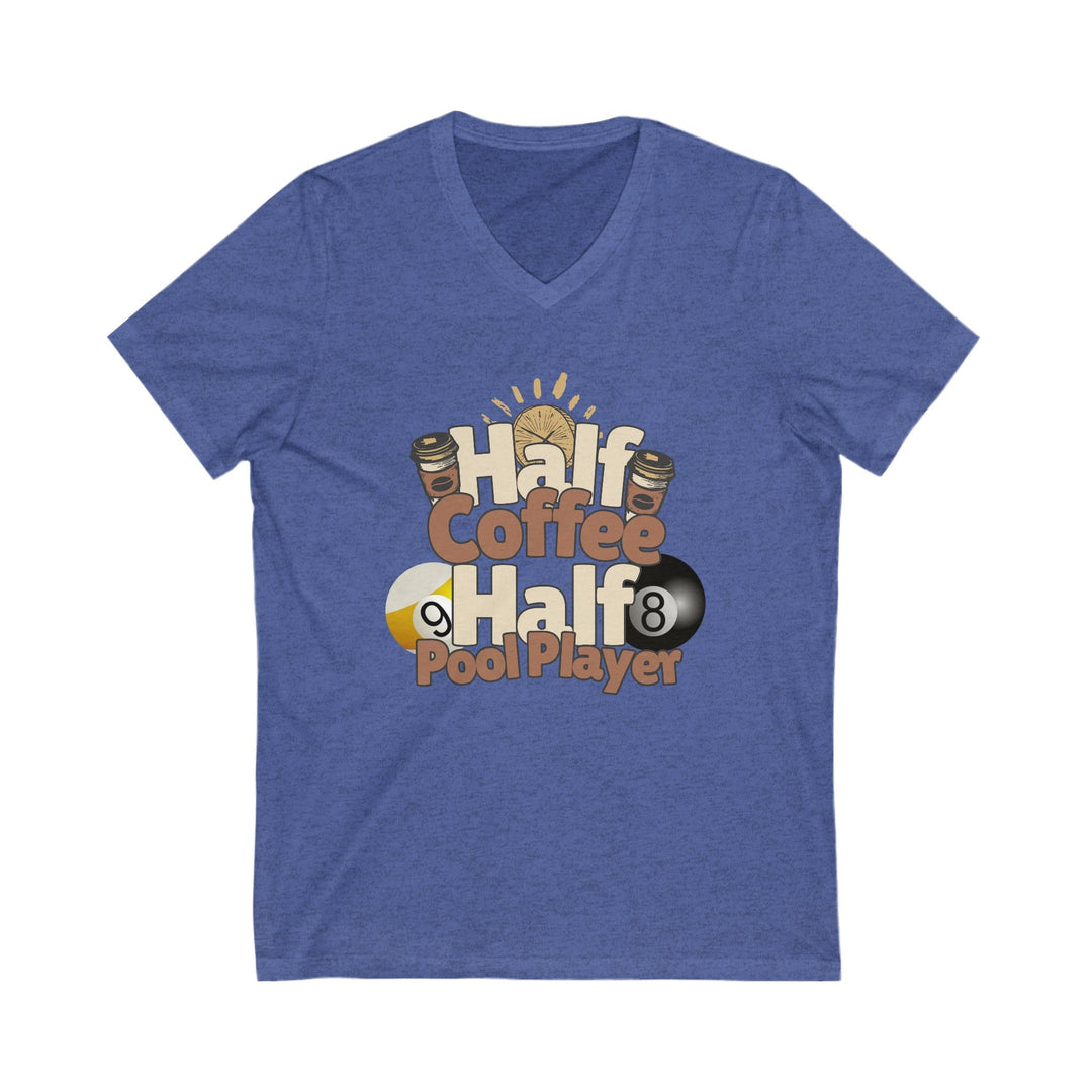 Half Coffee Half Pool Player - Unisex V - Neck Tee - BFLY BILLIARDS