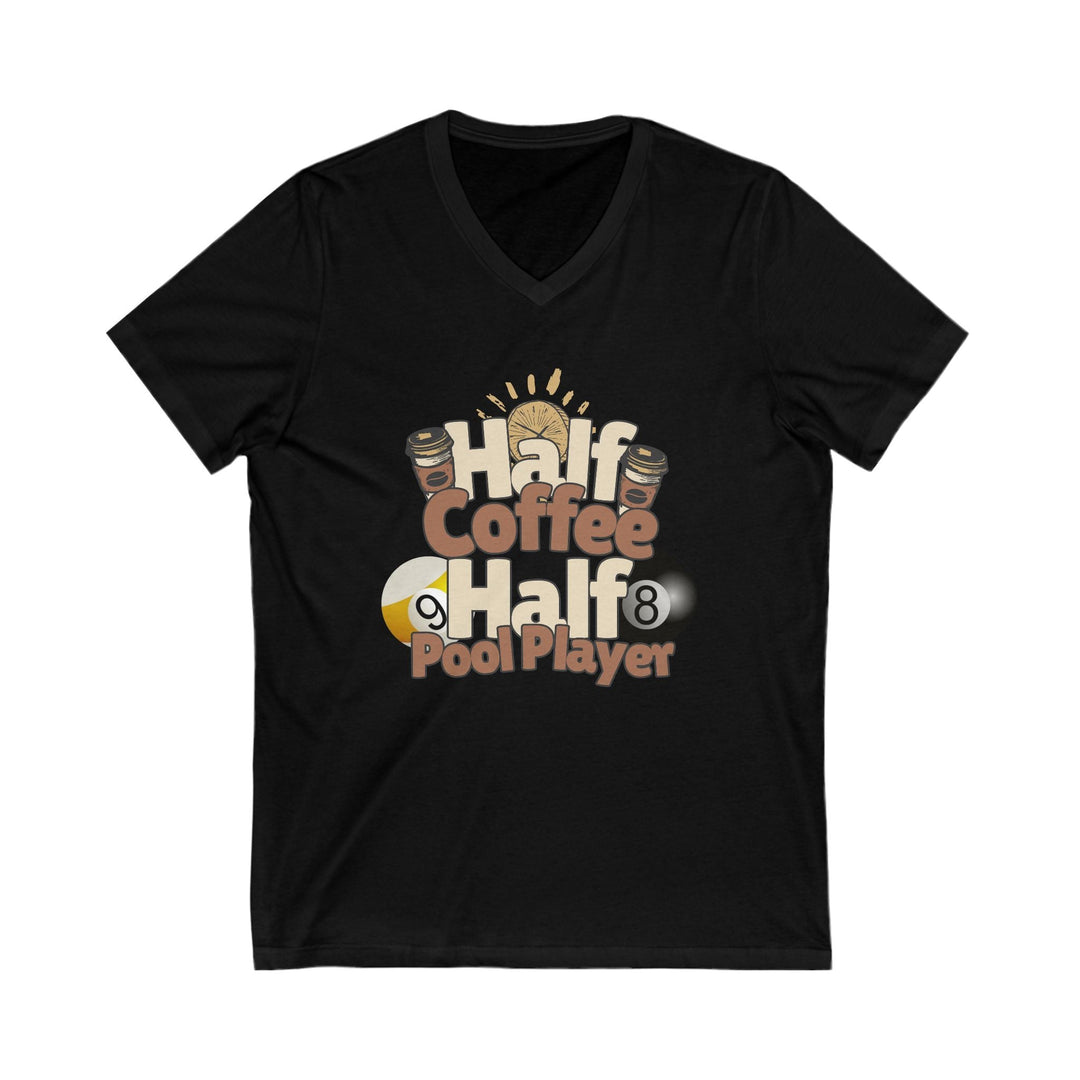 Half Coffee Half Pool Player - Unisex V - Neck Tee - BFLY BILLIARDS