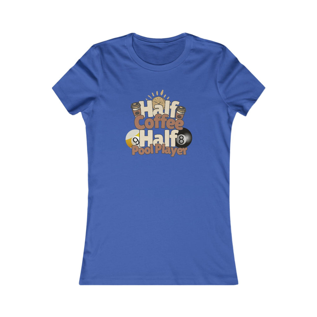 Half Coffee Half Pool Player - Women's Fitted Tee - BFLY BILLIARDS