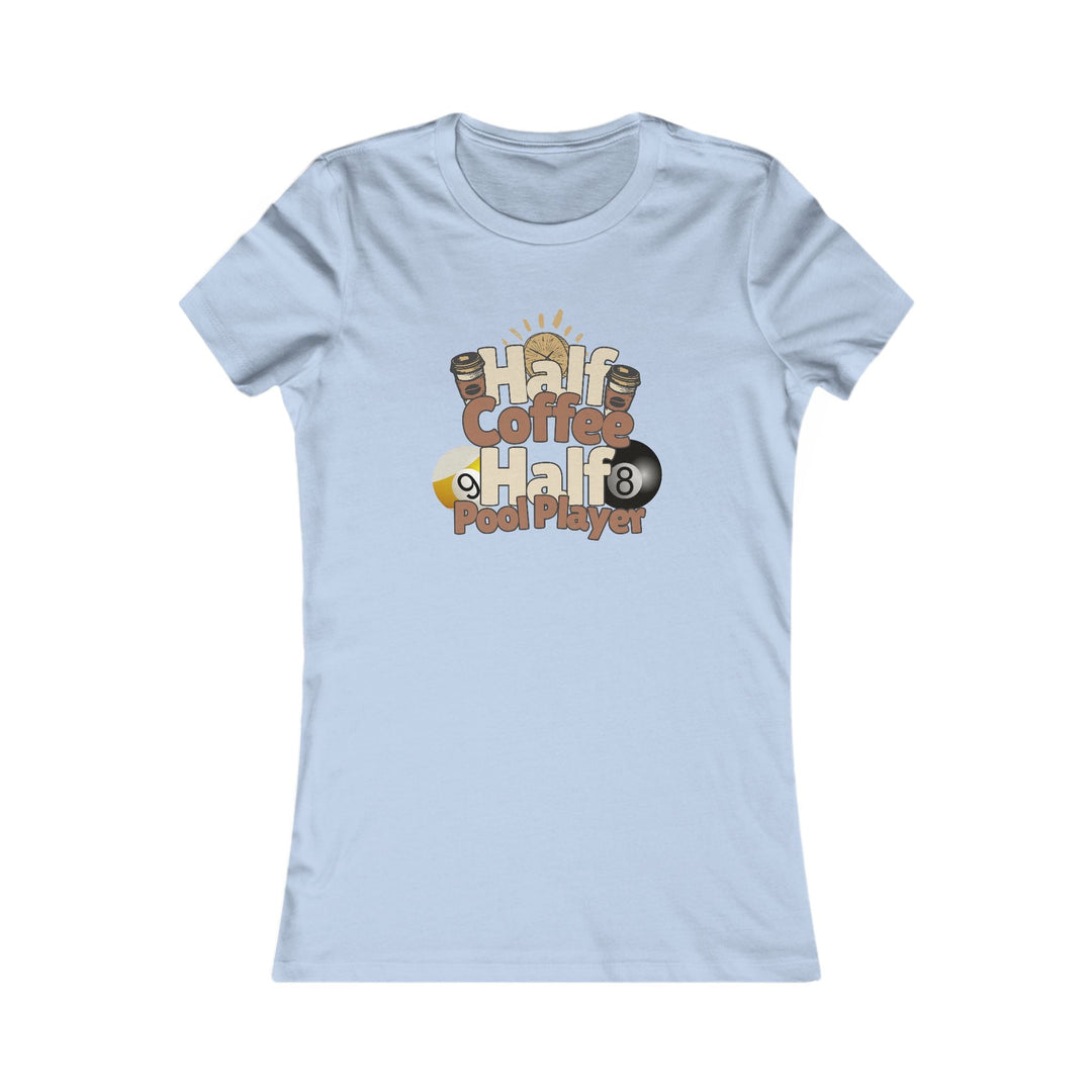Half Coffee Half Pool Player - Women's Fitted Tee - BFLY BILLIARDS