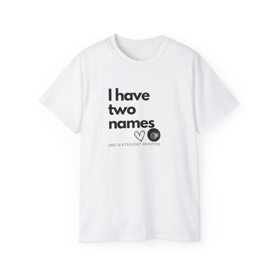 I have Two Names - 8 Ball - Unisex Cotton T-Shirt - BFLY BILLIARDS