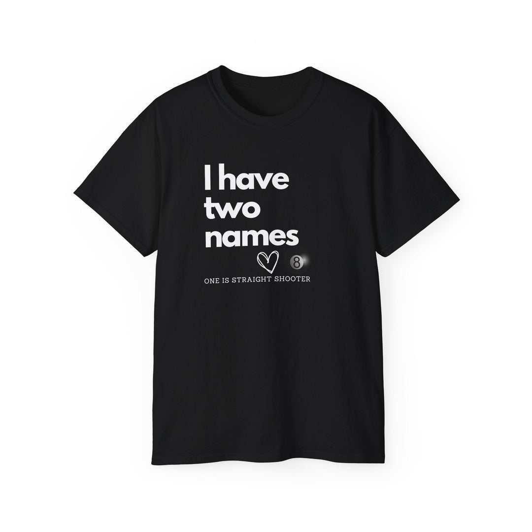 I have Two Names - 8 Ball - Unisex Cotton T-Shirt - BFLY BILLIARDS