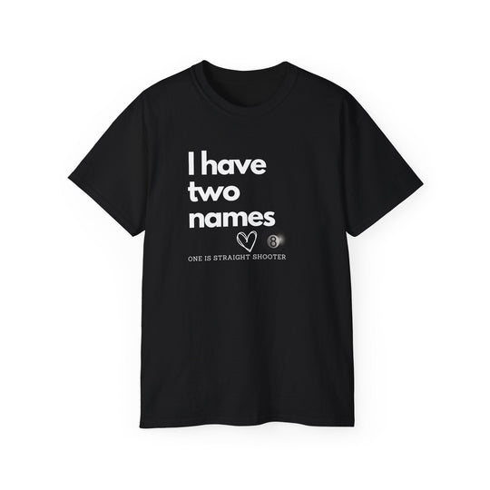I have Two Names - 8 Ball - Unisex Cotton T-Shirt - BFLY BILLIARDS