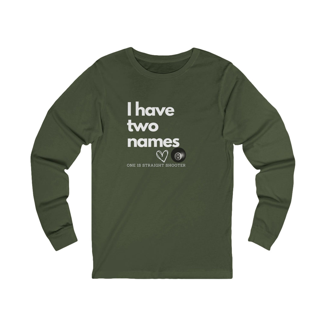 I have Two Names - 8 Ball - Unisex Long Sleeve Tee - BFLY BILLIARDS