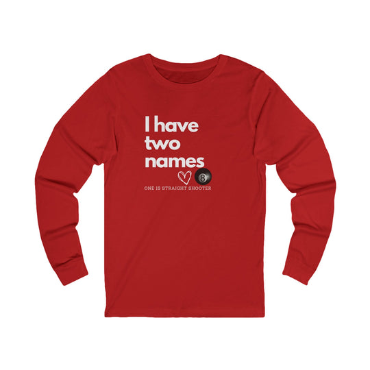 I have Two Names - 8 Ball - Unisex Long Sleeve Tee - BFLY BILLIARDS