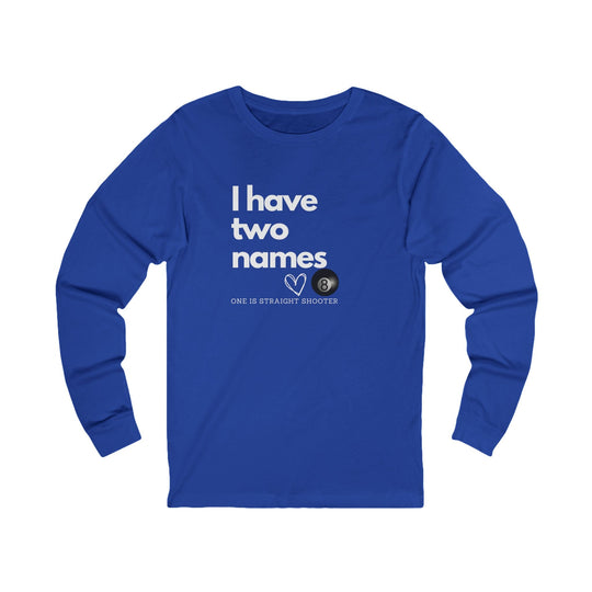 I have Two Names - 8 Ball - Unisex Long Sleeve Tee - BFLY BILLIARDS