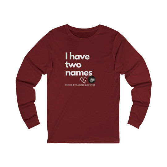 I have Two Names - 8 Ball - Unisex Long Sleeve Tee - BFLY BILLIARDS