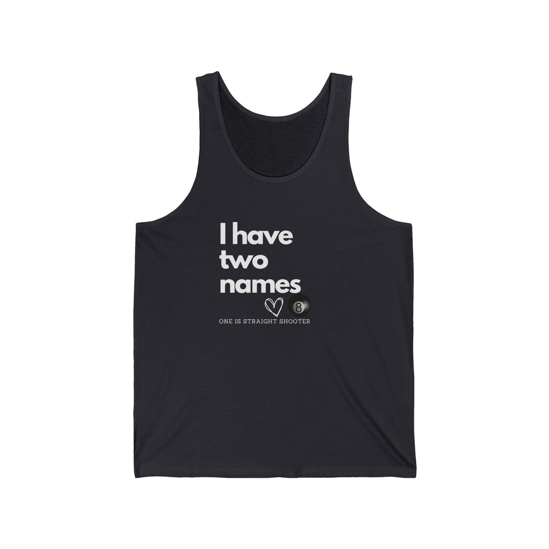 I have Two Names - 8 Ball - Unisex Tank Top - BFLY BILLIARDS
