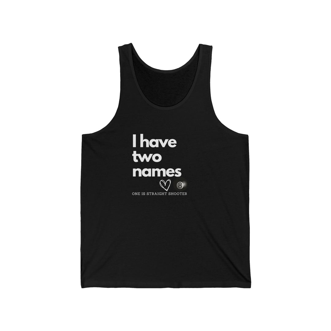 I have Two Names - 8 Ball - Unisex Tank Top - BFLY BILLIARDS