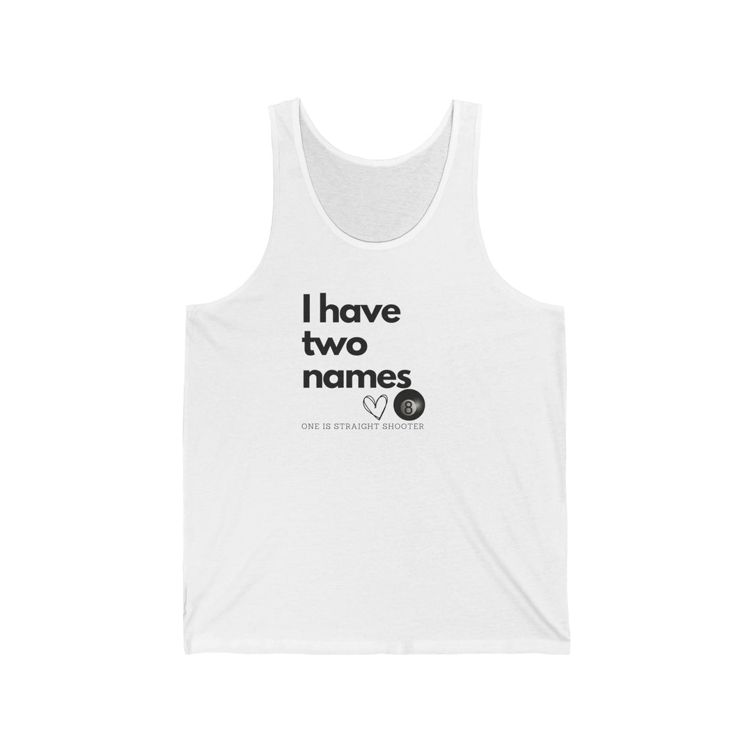 I have Two Names - 8 Ball - Unisex Tank Top - BFLY BILLIARDS