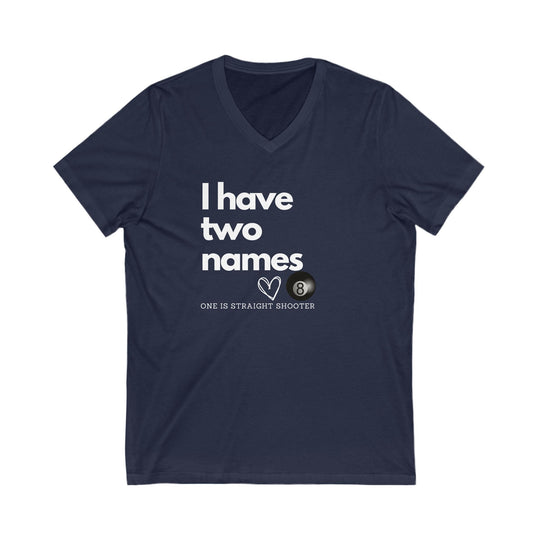 I have Two Names - 8 Ball - Unisex V - Neck Tee - BFLY BILLIARDS