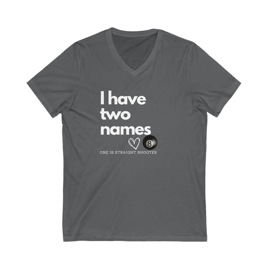 I have Two Names - 8 Ball - Unisex V - Neck Tee - BFLY BILLIARDS