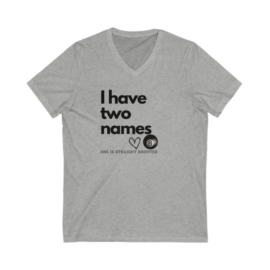 I have Two Names - 8 Ball - Unisex V - Neck Tee - BFLY BILLIARDS