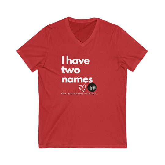 I have Two Names - 8 Ball - Unisex V - Neck Tee - BFLY BILLIARDS