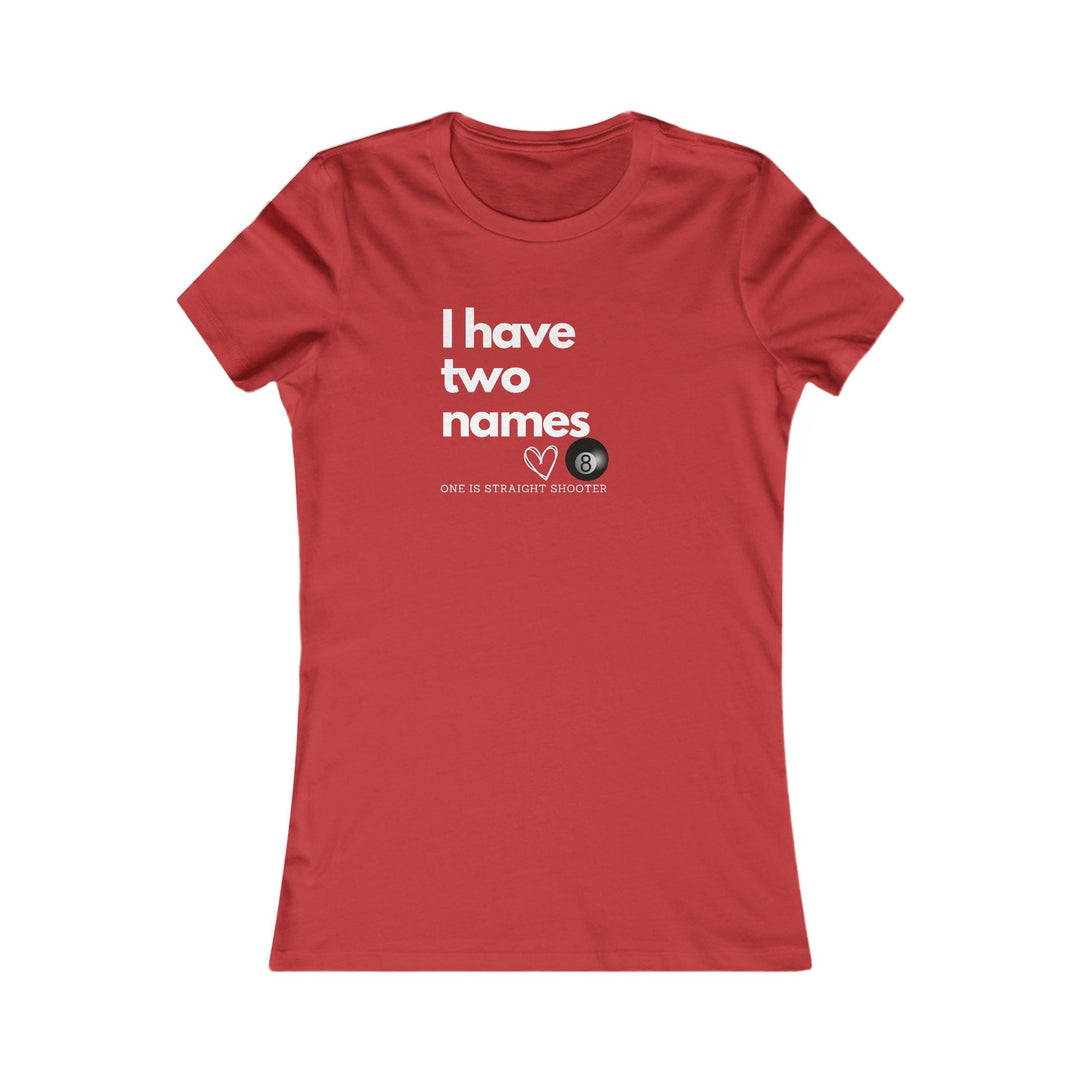 I have Two Names - 8 Ball - Women's Fitted Tee - BFLY BILLIARDS
